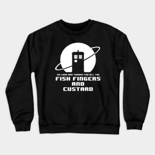 So long and thanks for all the Fishfingers Crewneck Sweatshirt